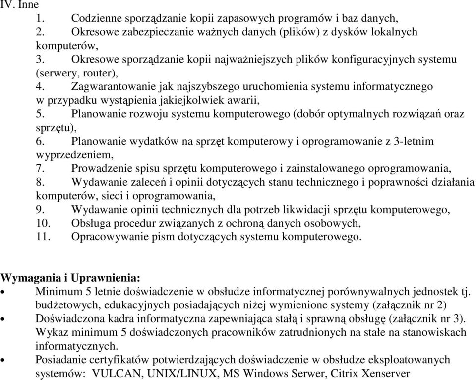 Zagwarantowanie jak najszybszego uruchomienia systemu informatycznego w przypadku wystąpienia jakiejkolwiek awarii, 5.