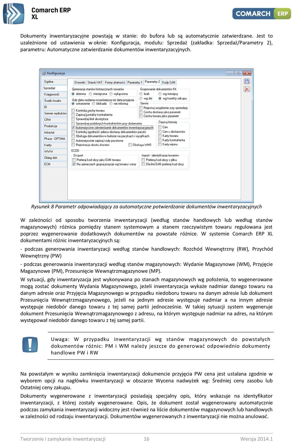 Rysunek 8 Parametr odpowiadający za automatyczne potwierdzanie dokumentów inwentaryzacyjnych W zależności od sposobu tworzenia inwentaryzacji (według stanów handlowych lub według stanów magazynowych)