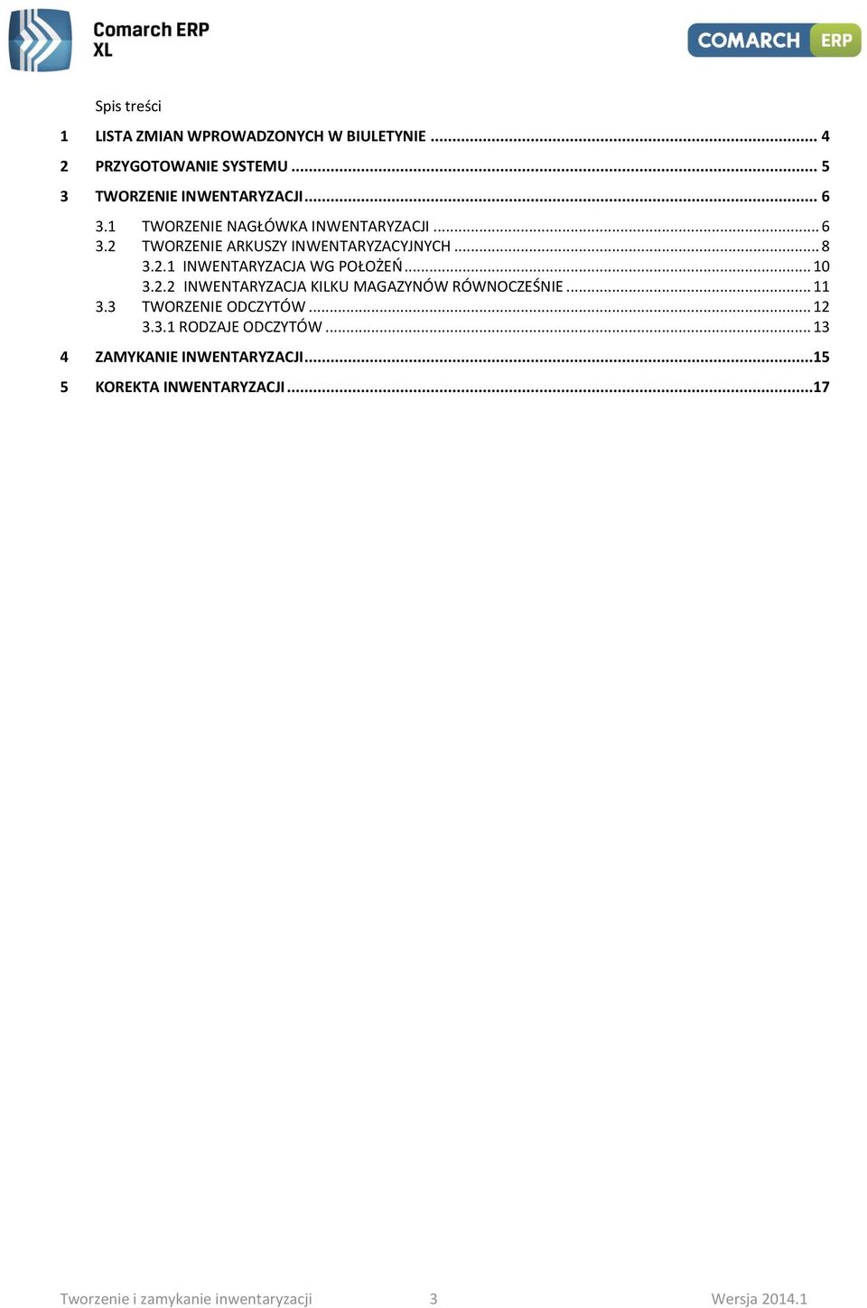 .. 10 3.2.2 INWENTARYZACJA KILKU MAGAZYNÓW RÓWNOCZEŚNIE... 11 3.3 TWORZENIE ODCZYTÓW... 12 3.3.1 RODZAJE ODCZYTÓW.