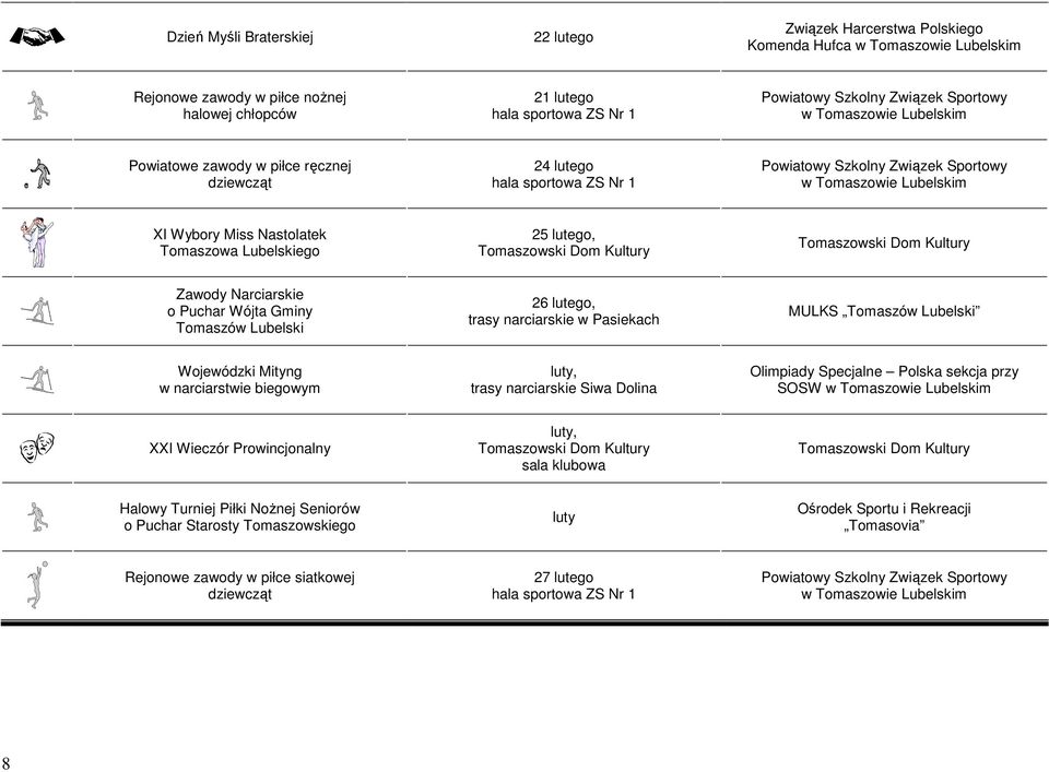 Wójta Gminy Tomaszów Lubelski 26 lutego, trasy narciarskie w Pasiekach MULKS Tomaszów Lubelski Wojewódzki Mityng w narciarstwie biegowym luty, trasy narciarskie Siwa Dolina Olimpiady Specjalne Polska