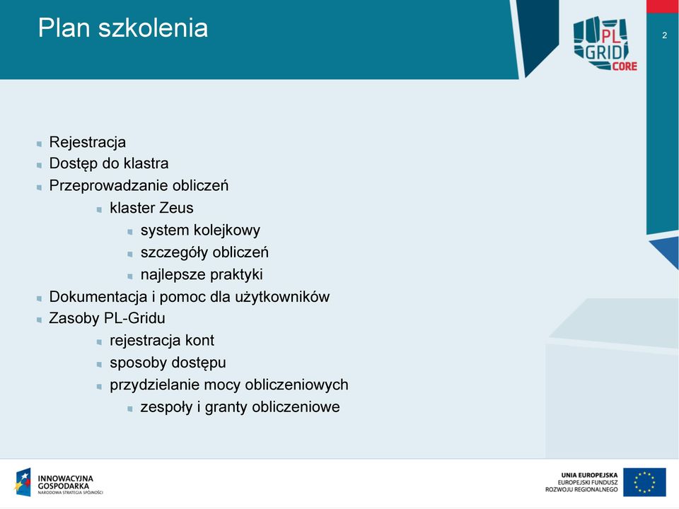 Dokumentacja i pomoc dla użytkowników Zasoby PL-Gridu rejestracja kont