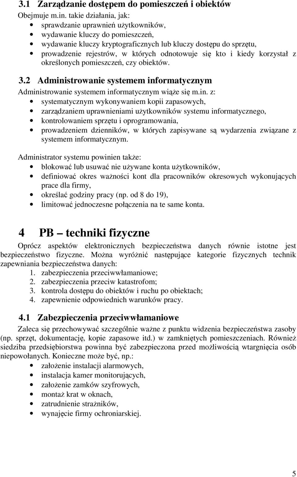 kto i kiedy korzystał z okrelonych pomieszcze, czy obiektów. 3.2 Admini