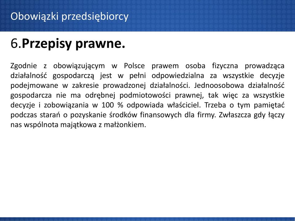 decyzje podejmowane w zakresie prowadzonej działalności.