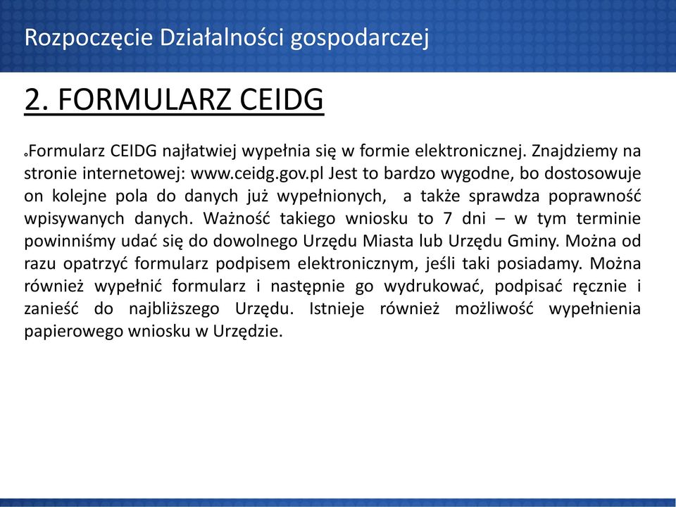 Ważność takiego wniosku to 7 dni w tym terminie powinniśmy udać się do dowolnego Urzędu Miasta lub Urzędu Gminy.