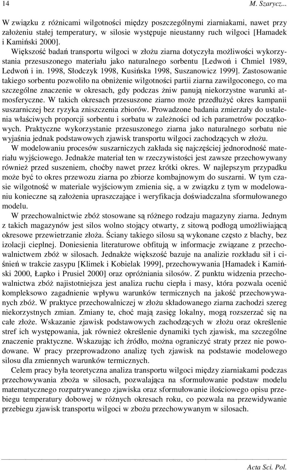 1998, Słodczyk 1998, Kusiska 1998, Suszanowicz 1999].