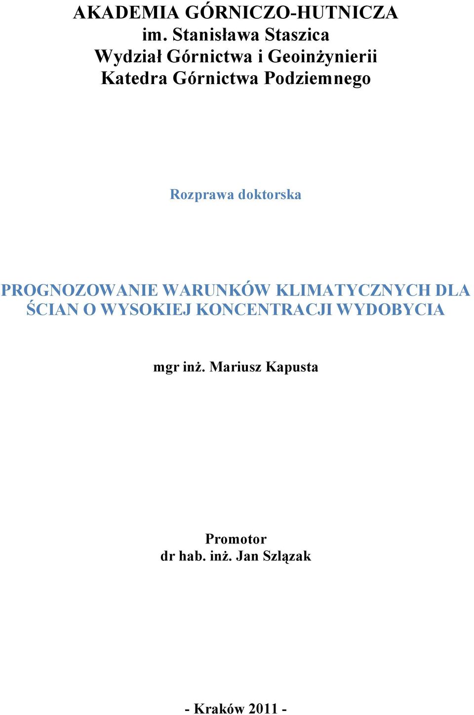 Podziemnego Rozprawa doktorska PROGNOZOWANIE WARUNKÓW KLIMATYCZNYCH DLA