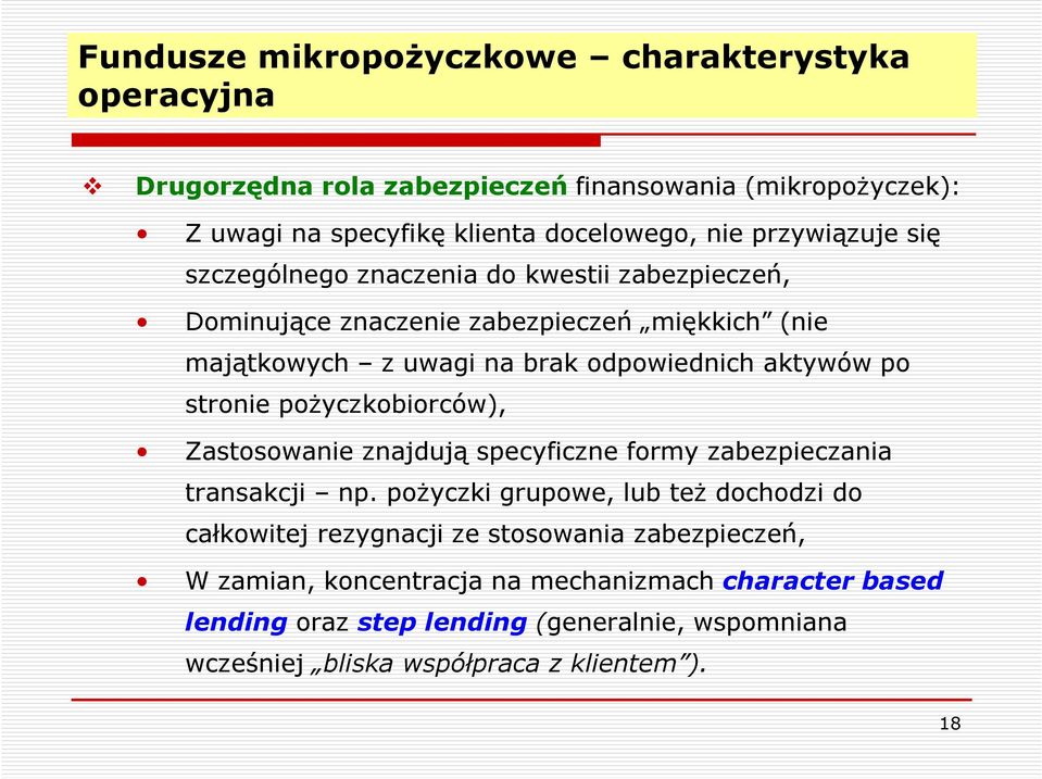 stronie pożyczkobiorców), Zastosowanie znajdują specyficzne formy zabezpieczania transakcji np.