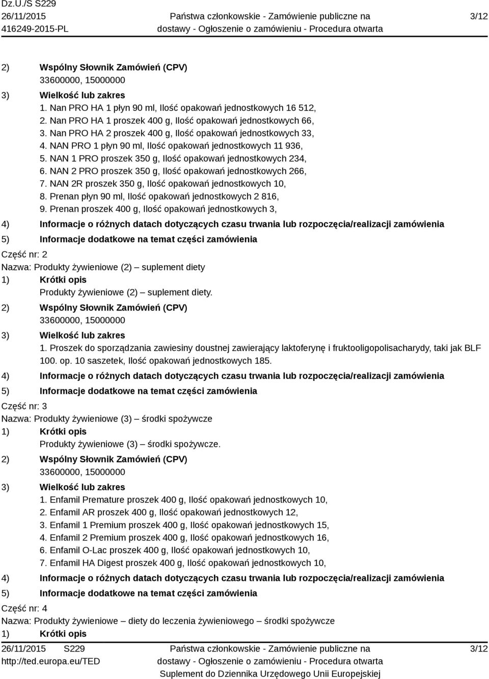 NAN 2R proszek 350 g, Ilość opakowań jednostkowych 10, 8. Prenan płyn 90 ml, Ilość opakowań jednostkowych 2 816, 9.