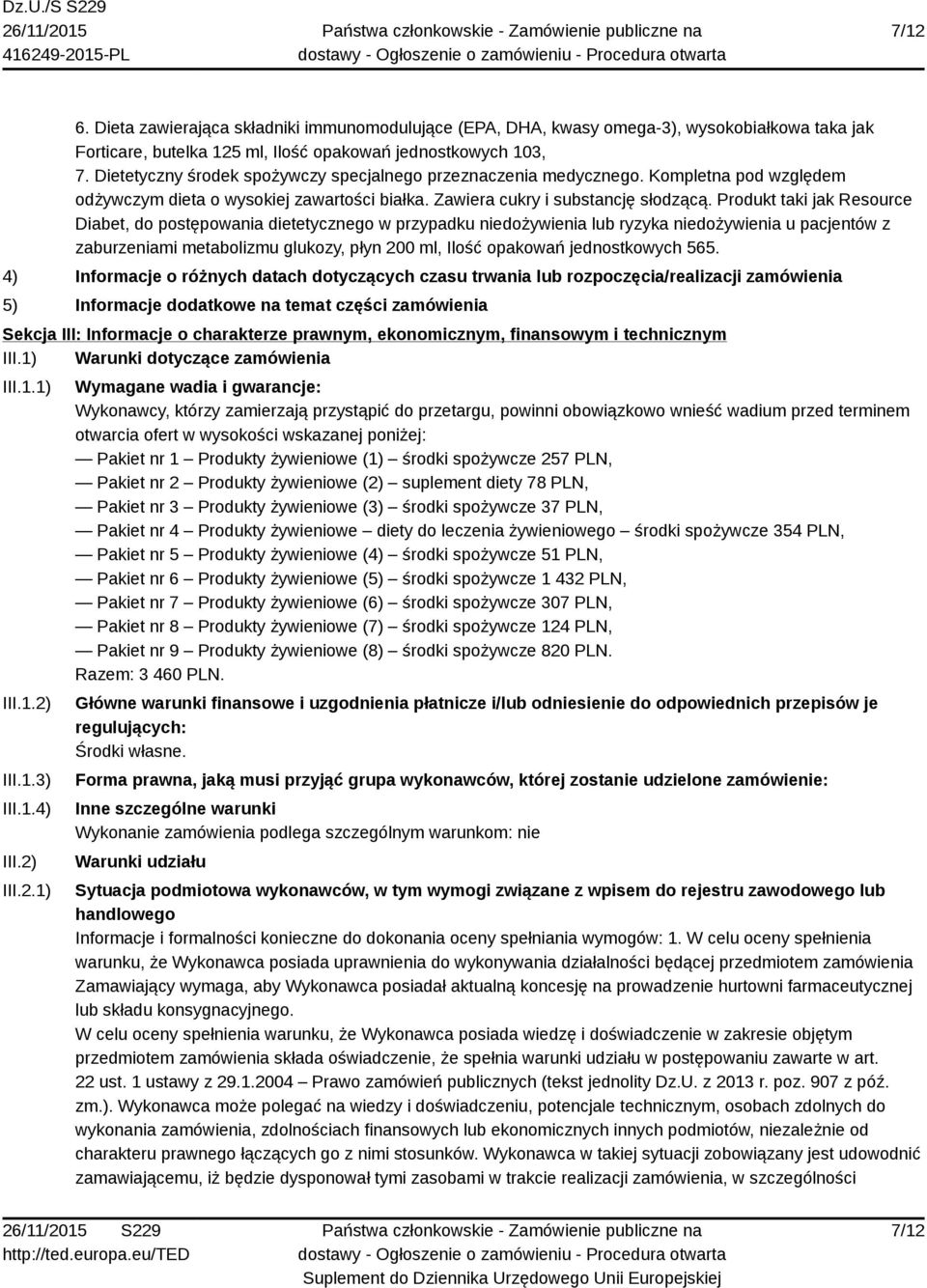 Produkt taki jak Resource Diabet, do postępowania dietetycznego w przypadku niedożywienia lub ryzyka niedożywienia u pacjentów z zaburzeniami metabolizmu glukozy, płyn 200 ml, Ilość opakowań