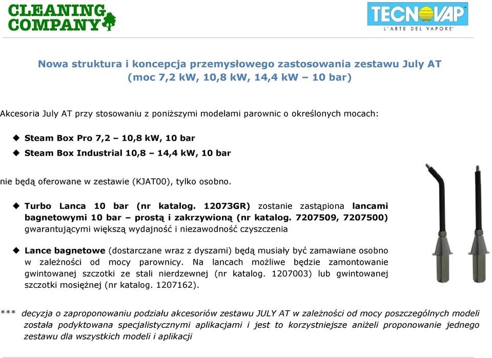 12073GR) zostanie zastąpiona lancami bagnetowymi 10 bar prostą i zakrzywioną (nr katalog.