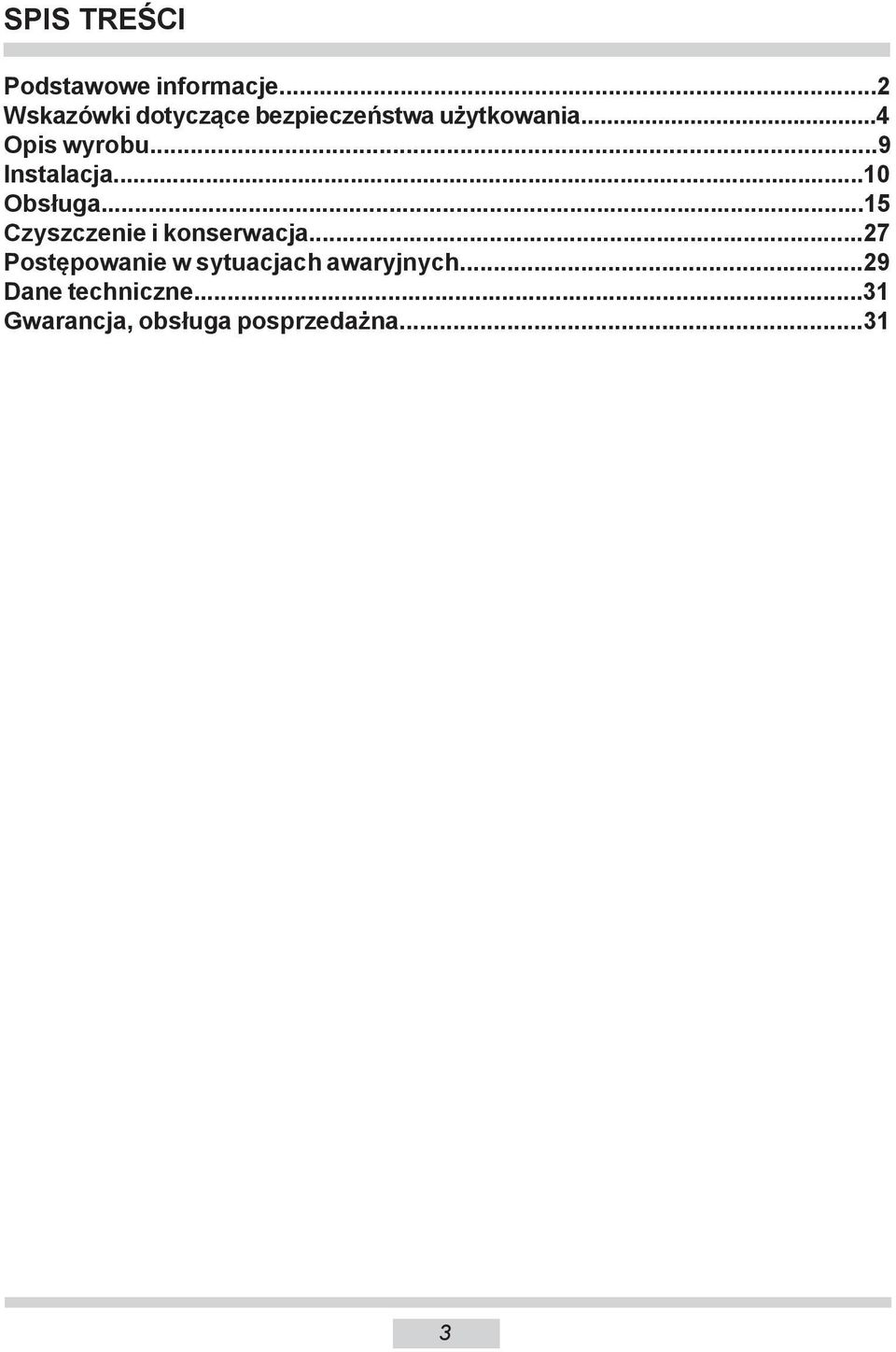 ..9 Instalacja...10 Obsługa...15 Czyszczenie i kon ser wa cja.