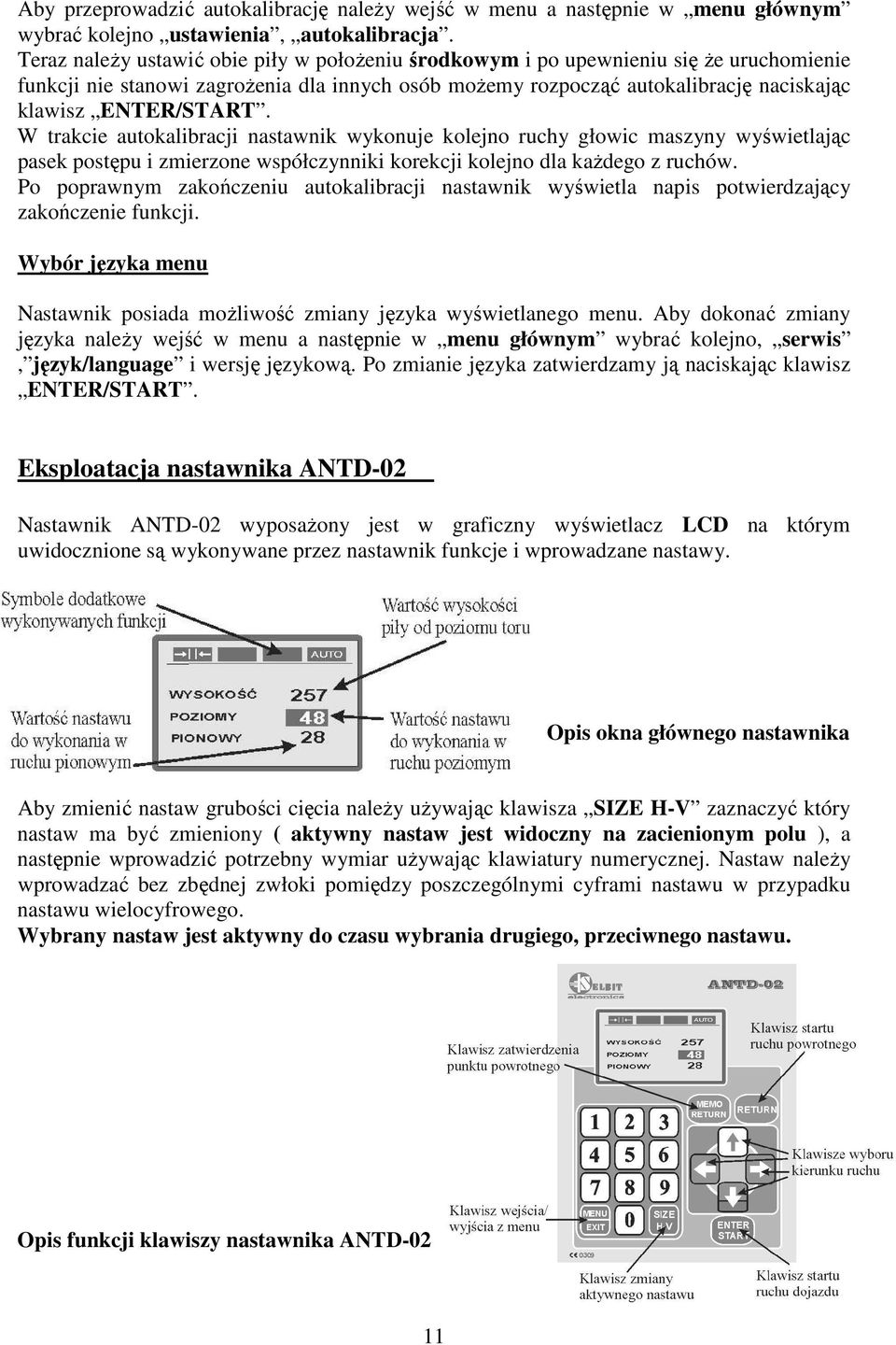 W trakcie autokalibracji nastawnik wykonuje kolejno ruchy głowic maszyny wyświetlając pasek postępu i zmierzone współczynniki korekcji kolejno dla każdego z ruchów.