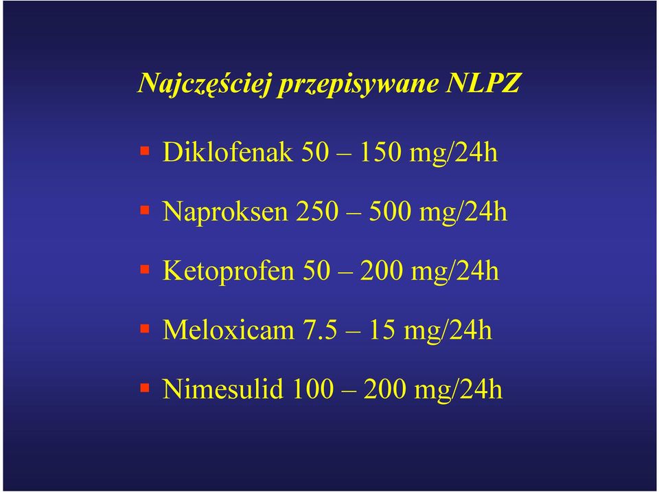 500 mg/24h Ketoprofen 50 200 mg/24h