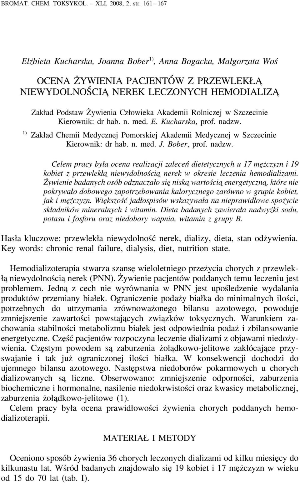 Rolniczej w Szczecinie Kierownik: dr hab. n. med. E. Kucharska, prof. nadzw.