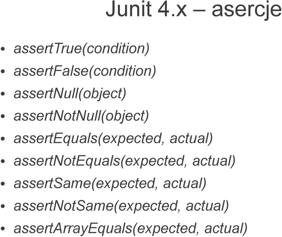 assertnull(object) assertnotnull(object) assertequals(expected,