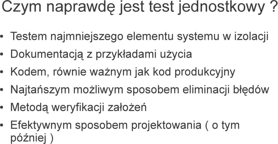 przykładami użycia Kodem, równie ważnym jak kod produkcyjny Najtańszym