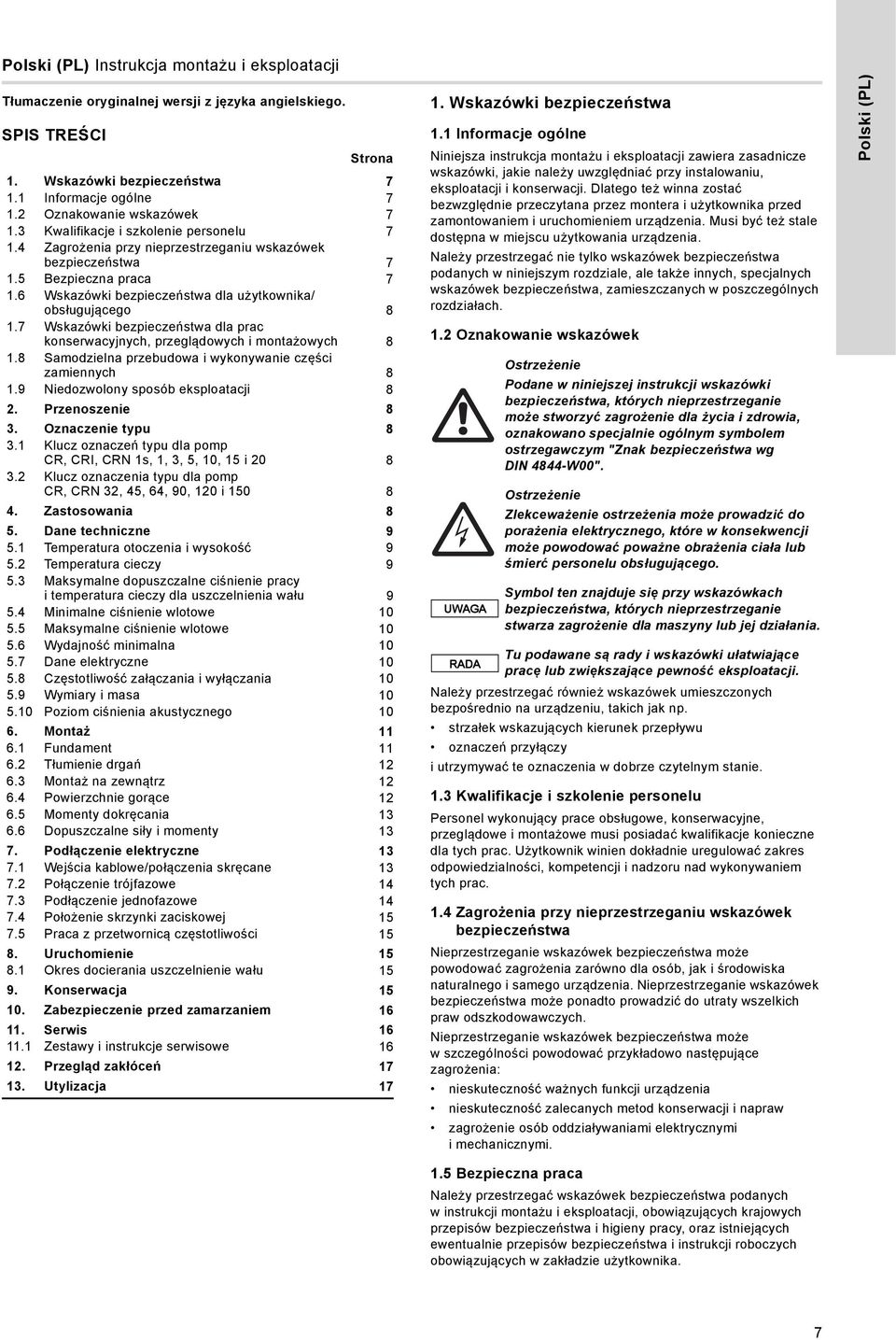 Wskazówki bezpieczeństwa dla prac konserwacyjnych, przeglądowych i montażowych. Samodzielna przebudowa i wykonywanie części zamiennych.9 Niedozwolony sposób eksploatacji. Przenoszenie.