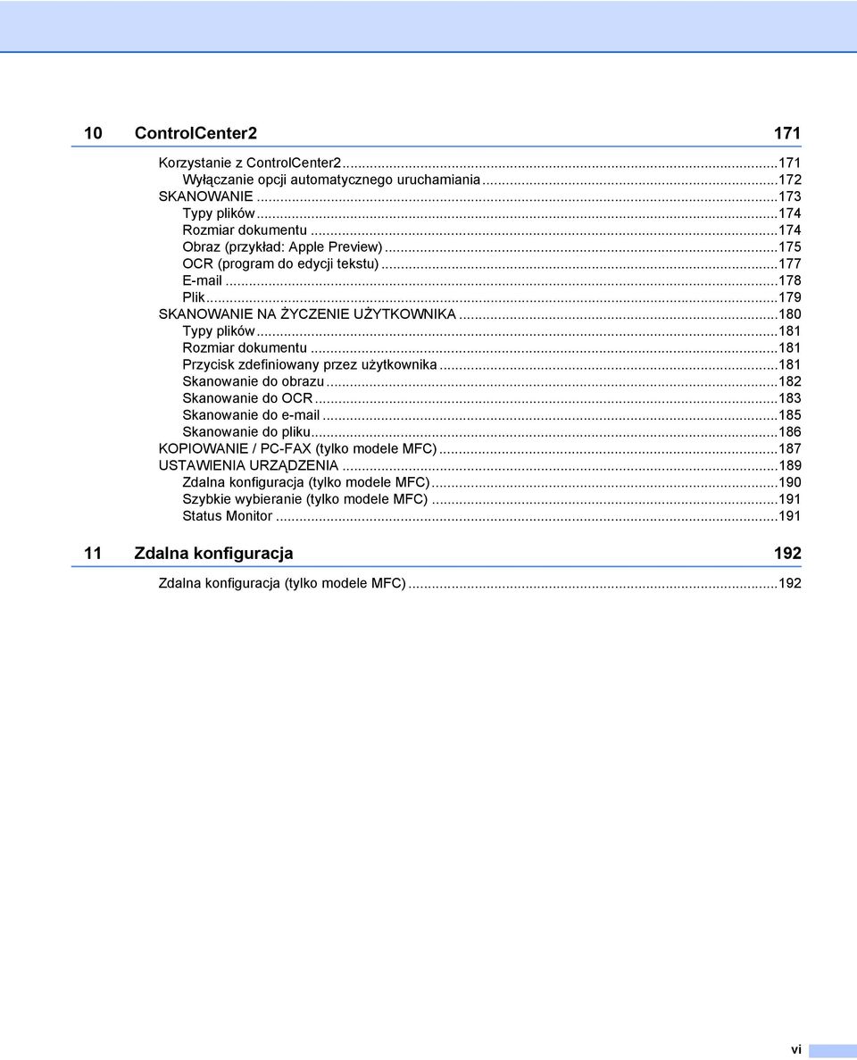 ..181 Przycisk zdefiniowany przez użytkownika...181 Skanowanie do obrazu...182 Skanowanie do OCR...183 Skanowanie do e-mail...185 Skanowanie do pliku.