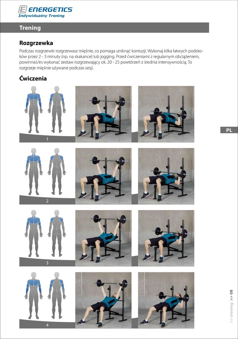 Przed ćwiczeniami z regularnym obciążeniem, powinnaś/es wykonać zestaw rozgrzewający ok.