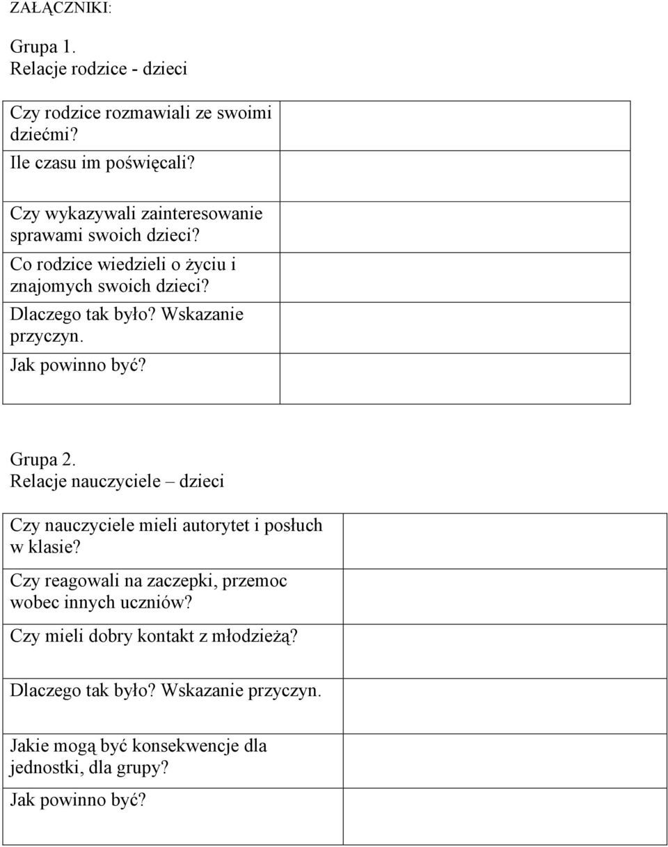 Wskazanie przyczyn. Jak powinno być? Grupa 2. Relacje nauczyciele dzieci Czy nauczyciele mieli autorytet i posłuch w klasie?