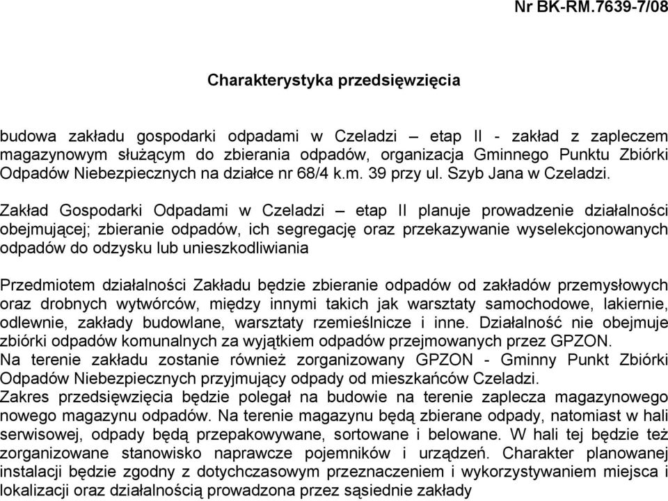 Odpadów Niebezpiecznych na działce nr 68/4 k.m. 39 przy ul. Szyb Jana w Czeladzi.