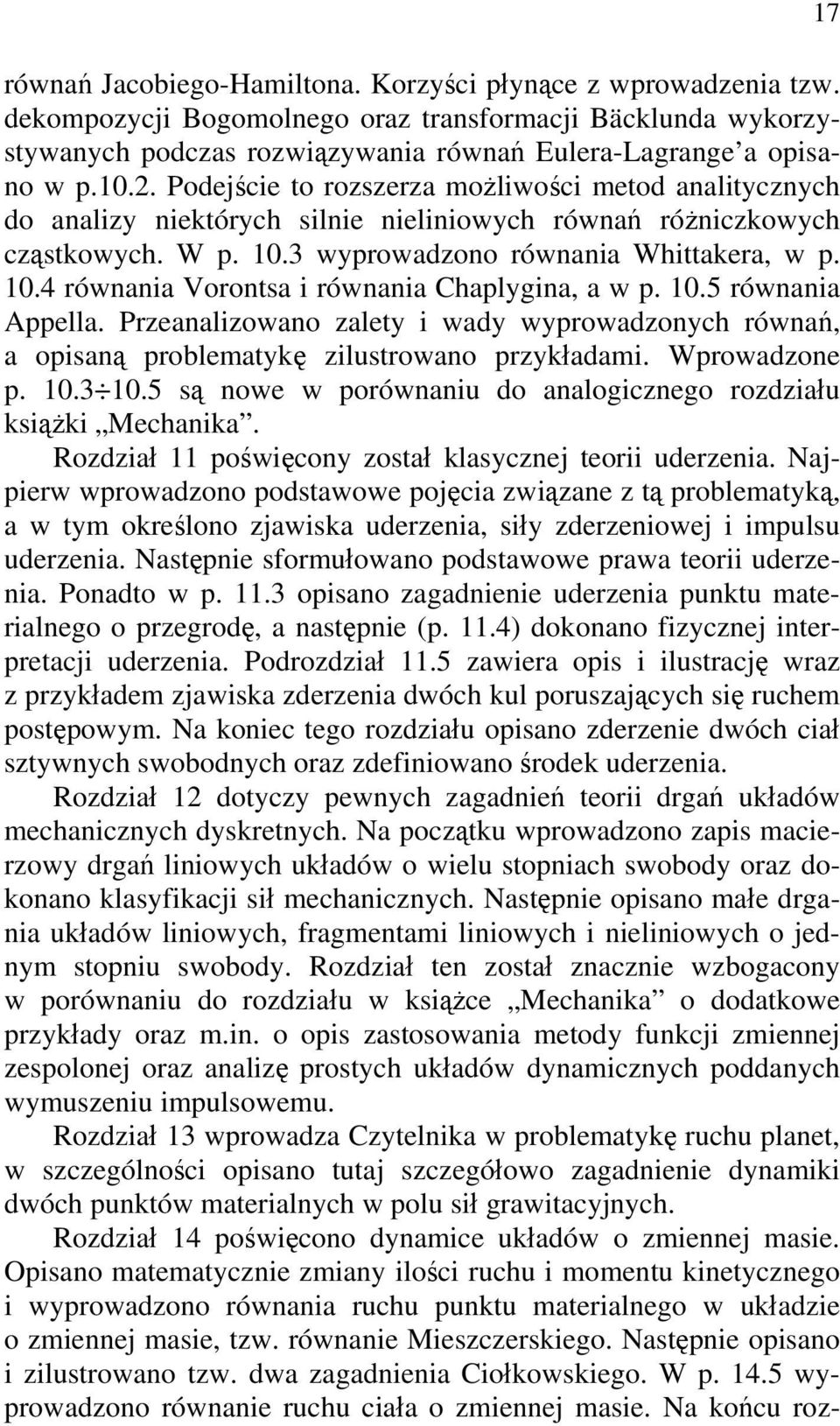 10.5 równania Appella. Przeanalizowano zalety i wady wyprowadzonych równań, a opisaną problematykę zilustrowano przykładami. Wprowadzone p. 10.3 10.