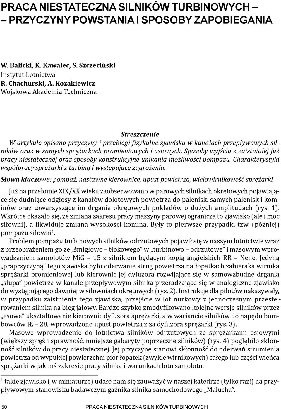 Sposoby wyjścia z zaistniałej już pracy niestatecznej oraz sposoby konstrukcyjne unikania możliwości pompażu. Charakterystyki współpracy sprężarki z turbiną i występujące zagrożenia.