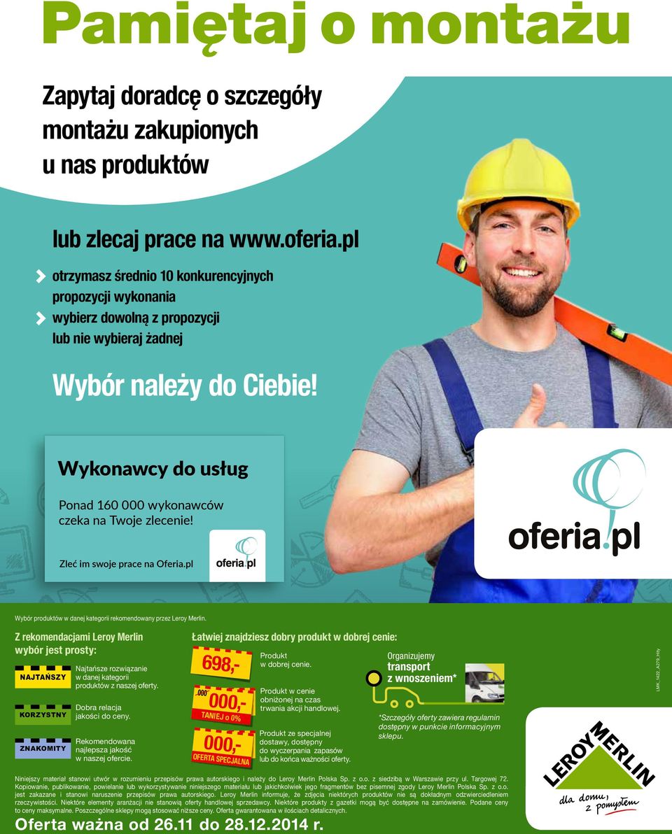 Wykonawcy do usług Ponad 60 000 wykonawców czeka na Twoje zlecenie! Zleć im swoje prace na Oferia.pl Wybór produktów w danej kategorii rekomendowany przez Leroy Merlin.