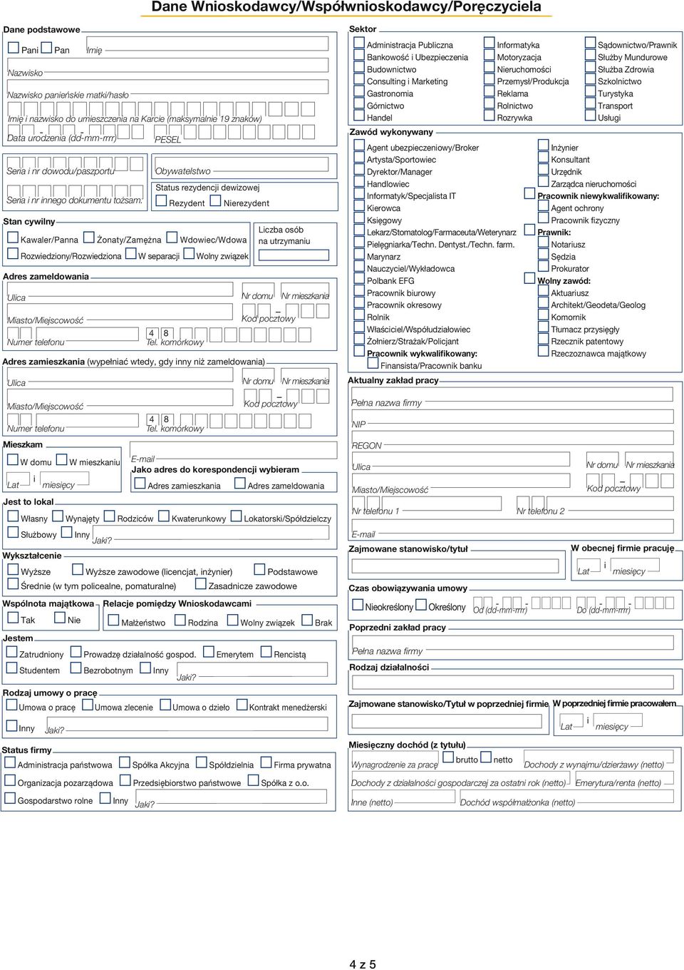 Kawaler/Panna Żonaty/Zamężna Wdowiec/Wdowa Rozwiedziony/Rozwiedziona W separacji Wolny związek Adres zameldowania Numer telefonu Obywatelstwo Status rezydencji dewizowej Rezydent Nierezydent Adres