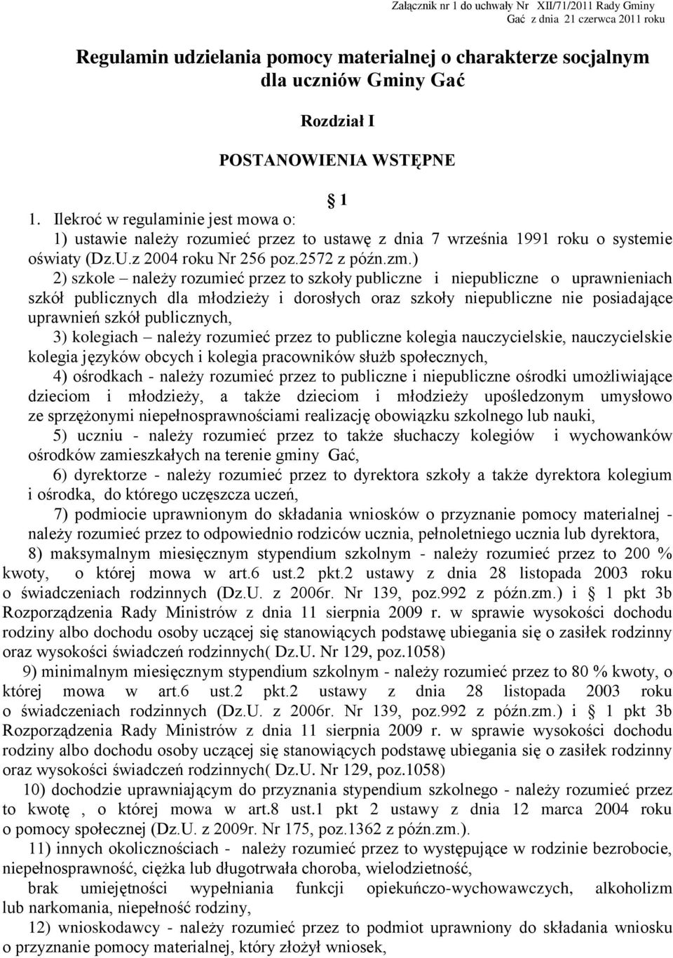 ) 2) szkole należy rozumieć przez to szkoły publiczne i niepubliczne o uprawnieniach szkół publicznych dla młodzieży i dorosłych oraz szkoły niepubliczne nie posiadające uprawnień szkół publicznych,