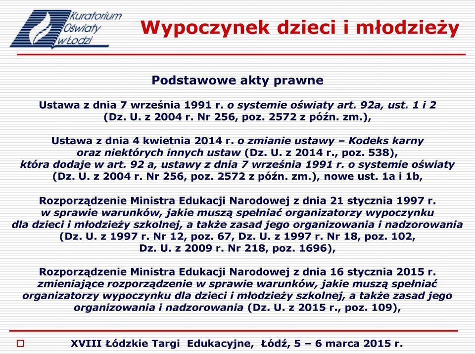 2572 z późn. zm.), nowe ust. 1a i 1b, Rozporządzenie Ministra Edukacji Narodowej z dnia 21 stycznia 1997 r.