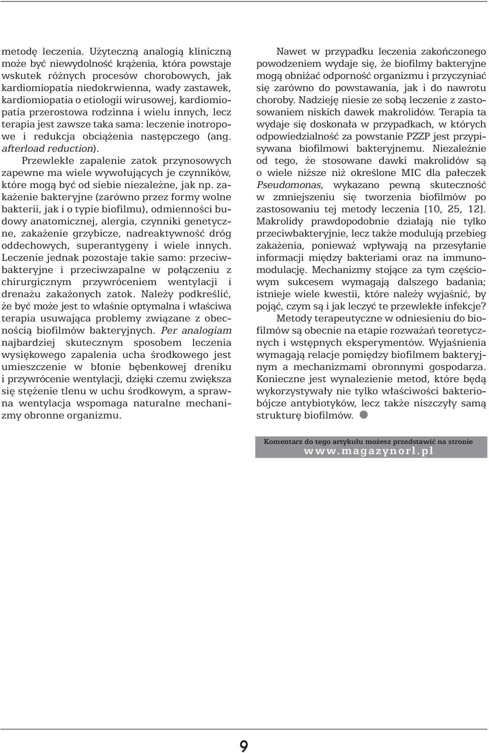 wirusowej, kardiomiopatia przerostowa rodzinna i wielu innych, lecz terapia jest zawsze taka sama: leczenie inotropowe i redukcja obcià enia nast pczego (ang. afterload reduction).