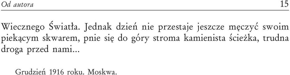 piek¹cym skwarem, pnie siê do góry stroma