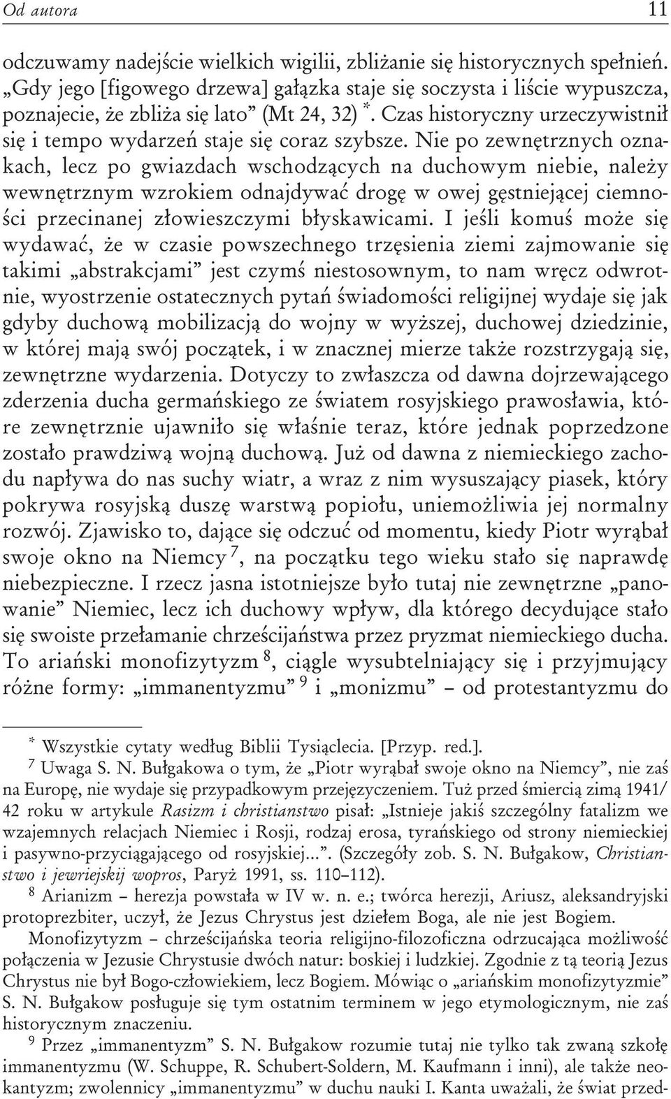 Nie po zewnêtrznych oznakach, lecz po gwiazdach wschodz¹cych na duchowym niebie, nale y wewnêtrznym wzrokiem odnajdywaæ drogê w owej gêstniej¹cej ciemnoœci przecinanej z³owieszczymi b³yskawicami.