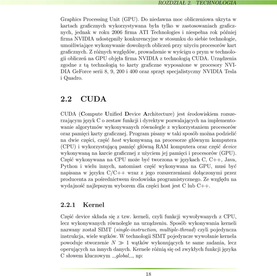 udostępniły konkurencyjne w stosunku do siebie technologie, umożliwiające wykonywanie dowolnych obliczeń przy użyciu procesorów kart graficznych.