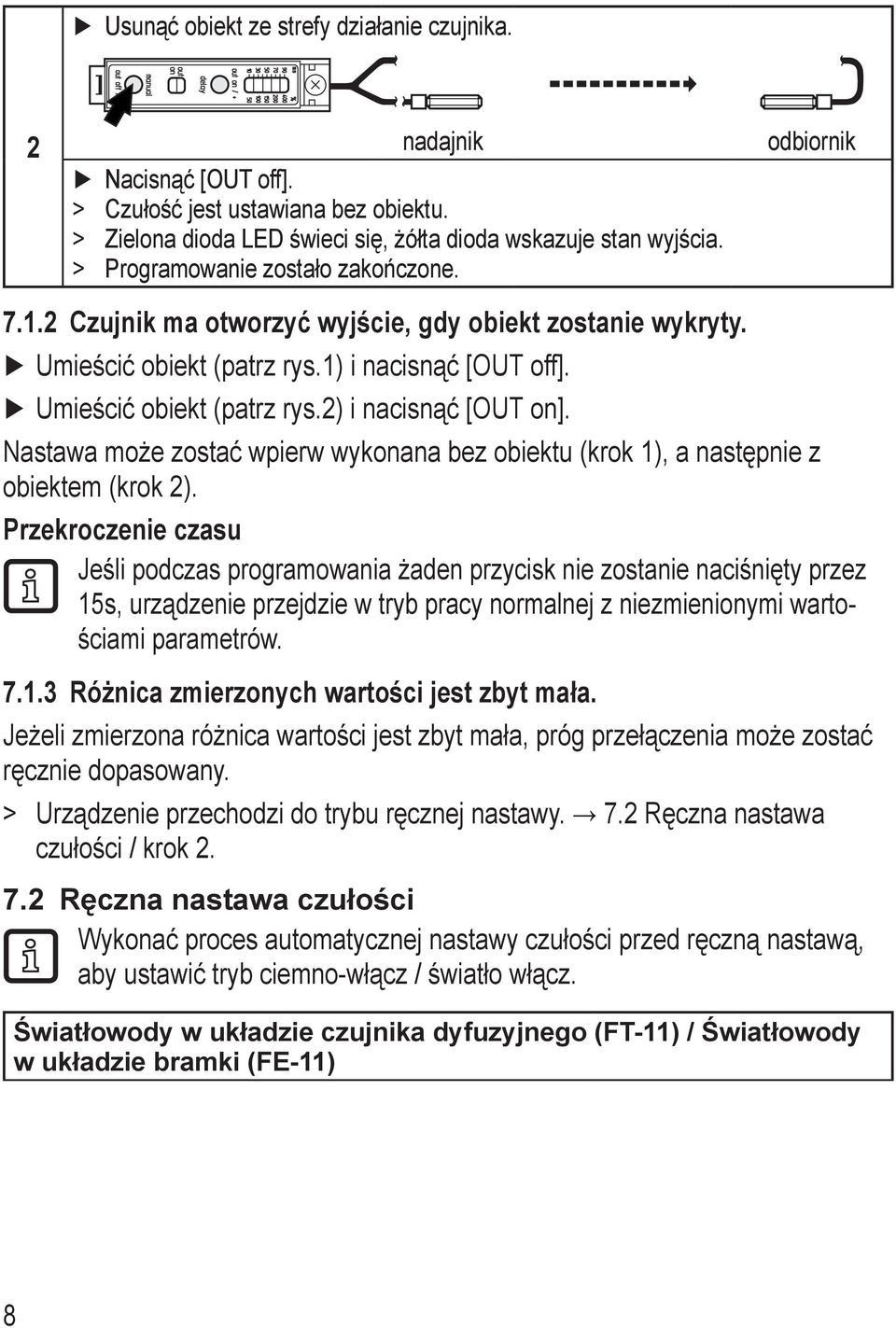 Nastawa może zostać wpierw wykonana bez obiektu (krok ), a następnie z obiektem (krok ).