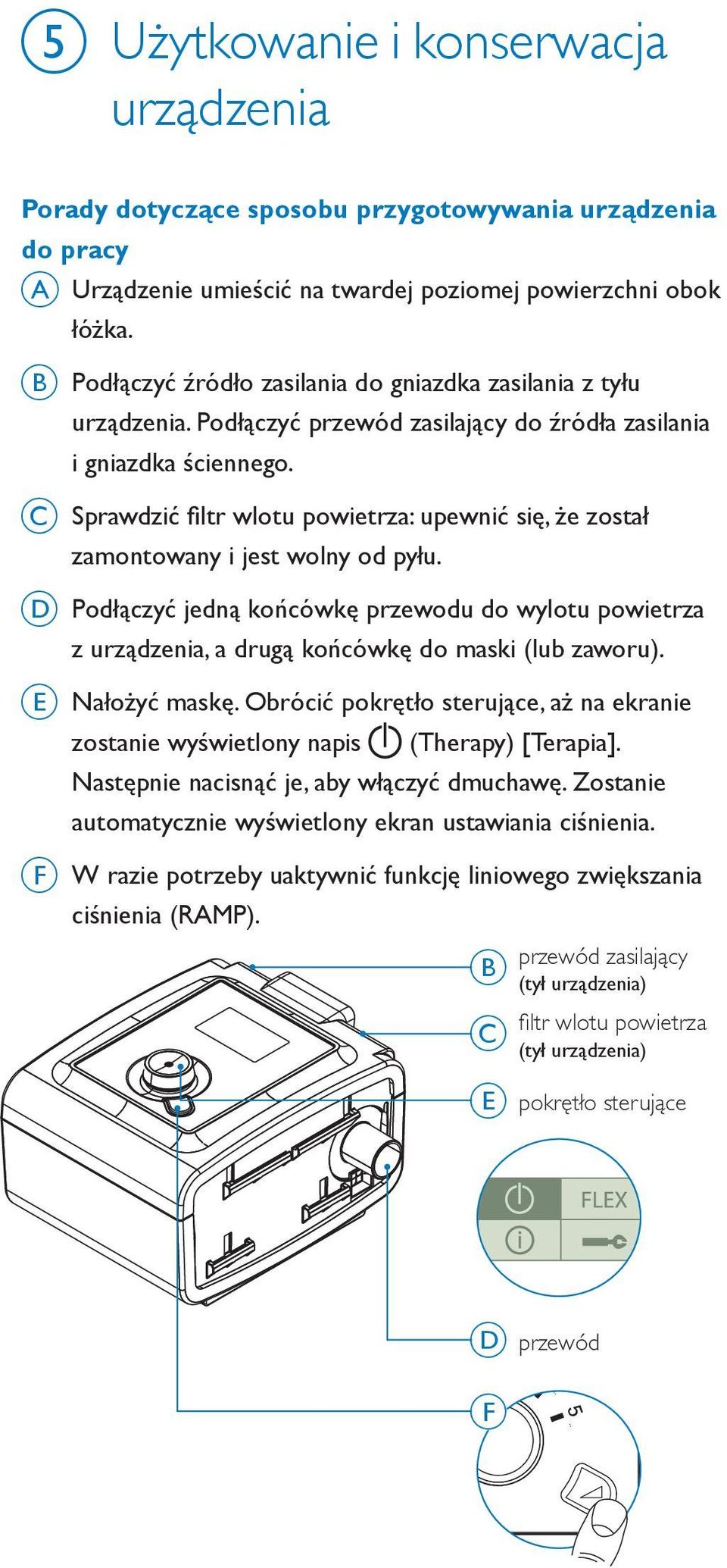 C Sprawdzić filtr wlotu powietrza: upewnić się, że został zamontowany i jest wolny od pyłu.