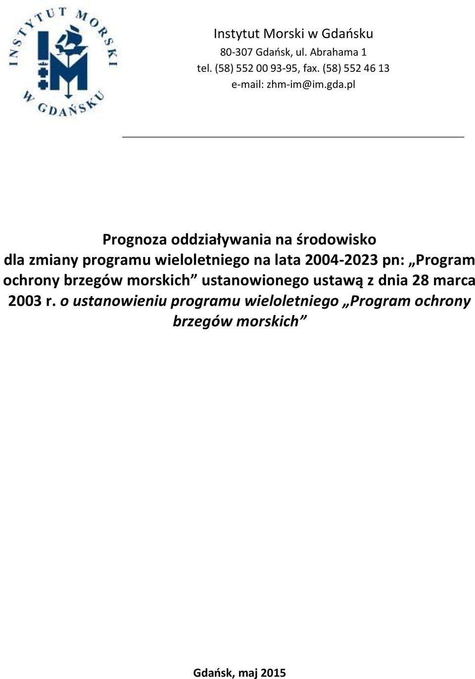 pl Prognoza oddziaływania na środowisko dla zmiany programu wieloletniego na lata 2004-2023 pn: