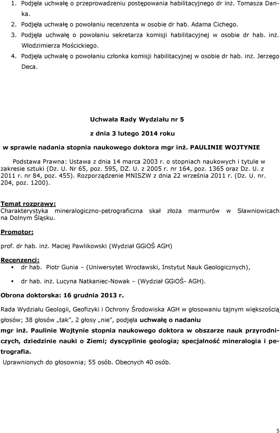 Uchwała Rady Wydziału nr 5 w sprawie nadania stopnia naukowego doktora mgr inż.