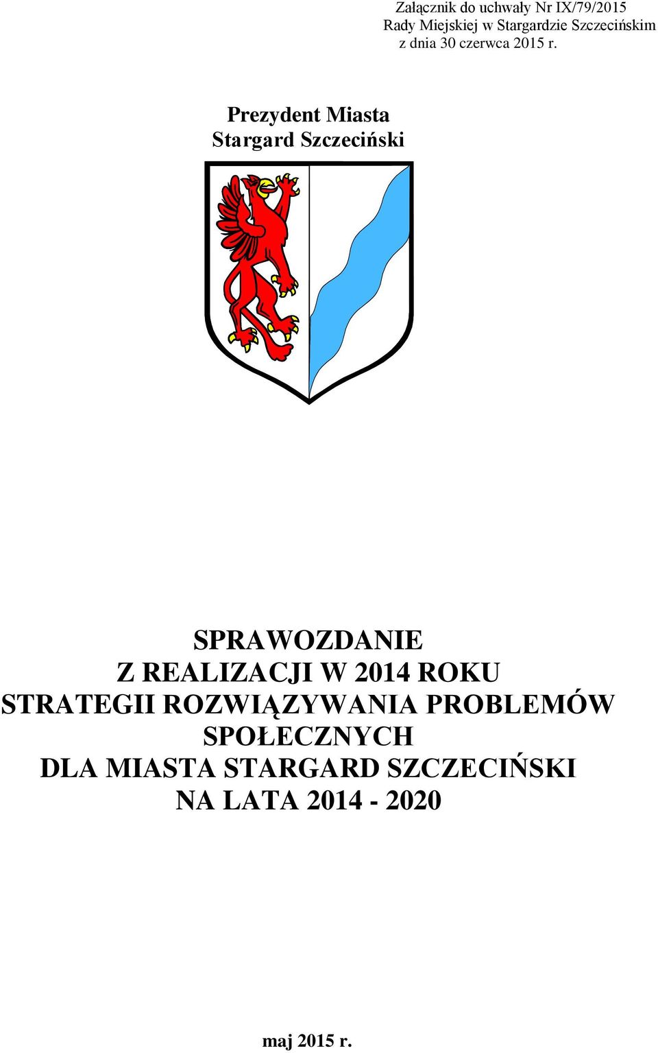 Prezydent Miasta Stargard Szczeciński SPRAWOZDANIE Z REALIZACJI W 2014