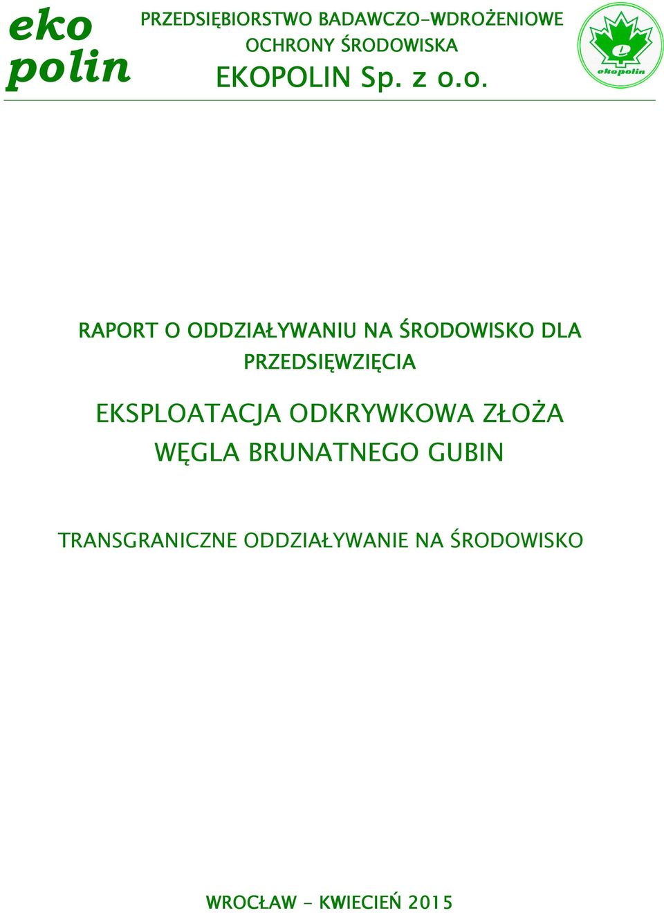 o. RAPORT O ODDZIAŁYWANIU NA ŚRODOWISKO DLA PRZEDSIĘWZIĘCIA