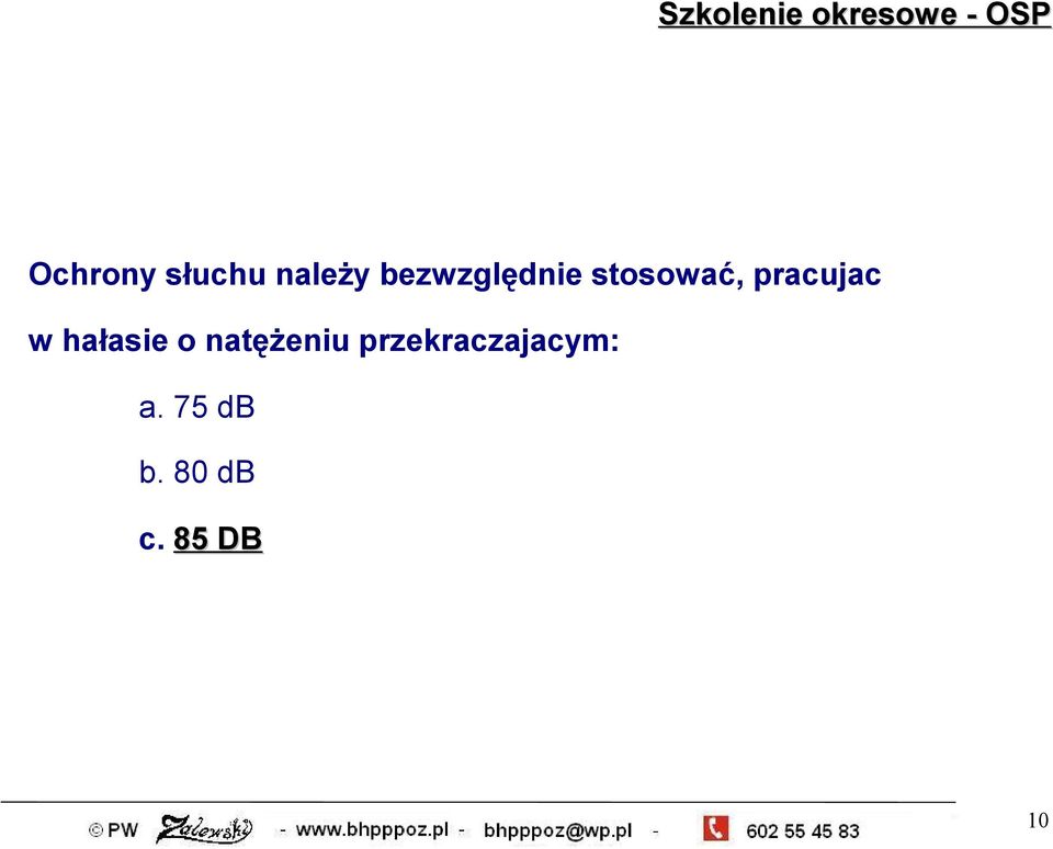 pracujac w hałasie o natężeniu