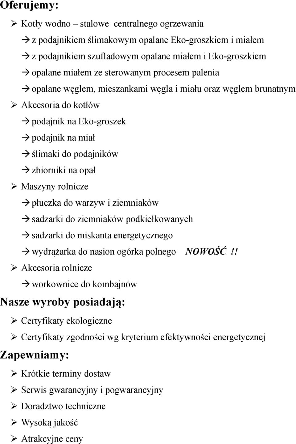 płuczka do warzyw i ziemniaków sadzarki do ziemniaków podkiełkowanych sadzarki do miskanta energetycznego wydrążarka do nasion ogórka polnego NOWOŚĆ!