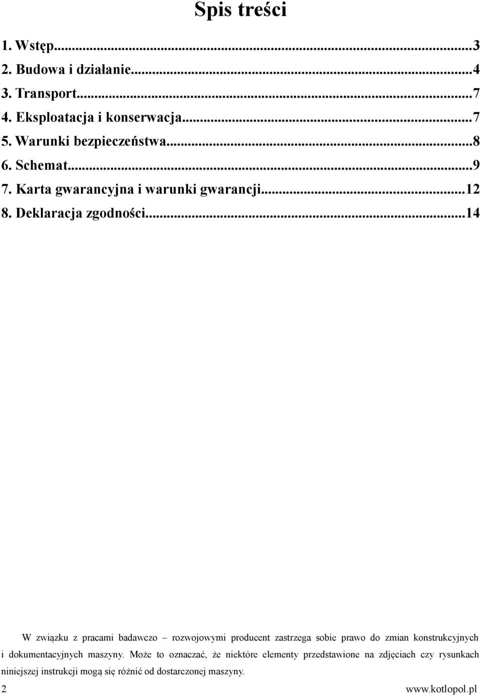 ..14 W związku z pracami badawczo rozwojowymi producent zastrzega sobie prawo do zmian konstrukcyjnych i dokumentacyjnych