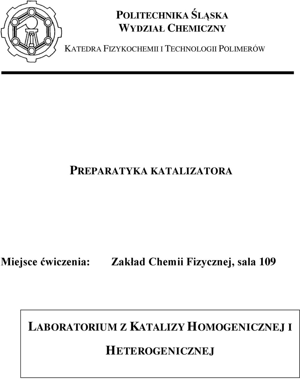 KATALIZATORA Miejsce ćwiczenia: Zakład Chemii