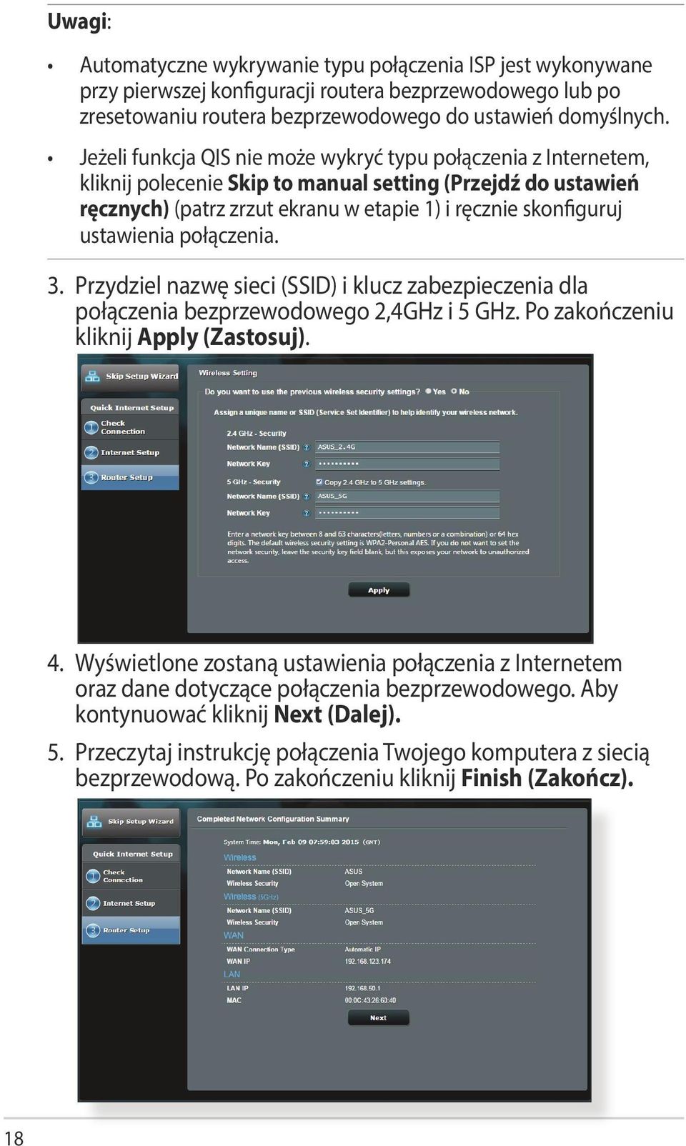 ustawienia połączenia. 3. Przydziel nazwę sieci (SSID) i klucz zabezpieczenia dla połączenia bezprzewodowego 2,4GHz i 5 GHz. Po zakończeniu kliknij Apply (Zastosuj). 4.