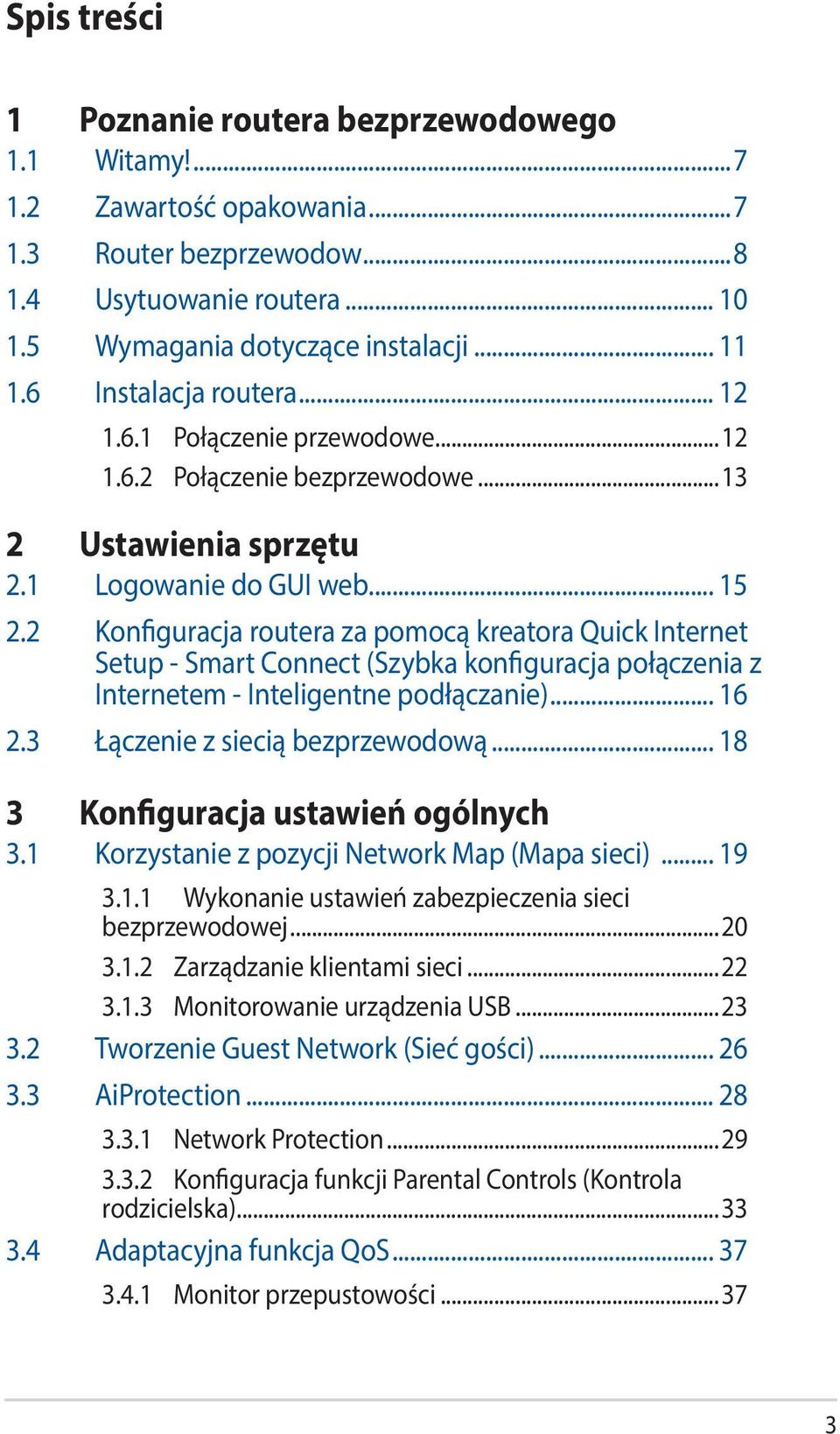 2 Konfiguracja routera za pomocą kreatora Quick Internet Setup - Smart Connect (Szybka konfiguracja połączenia z Internetem - Inteligentne podłączanie)... 16 2.3 Łączenie z siecią bezprzewodową.