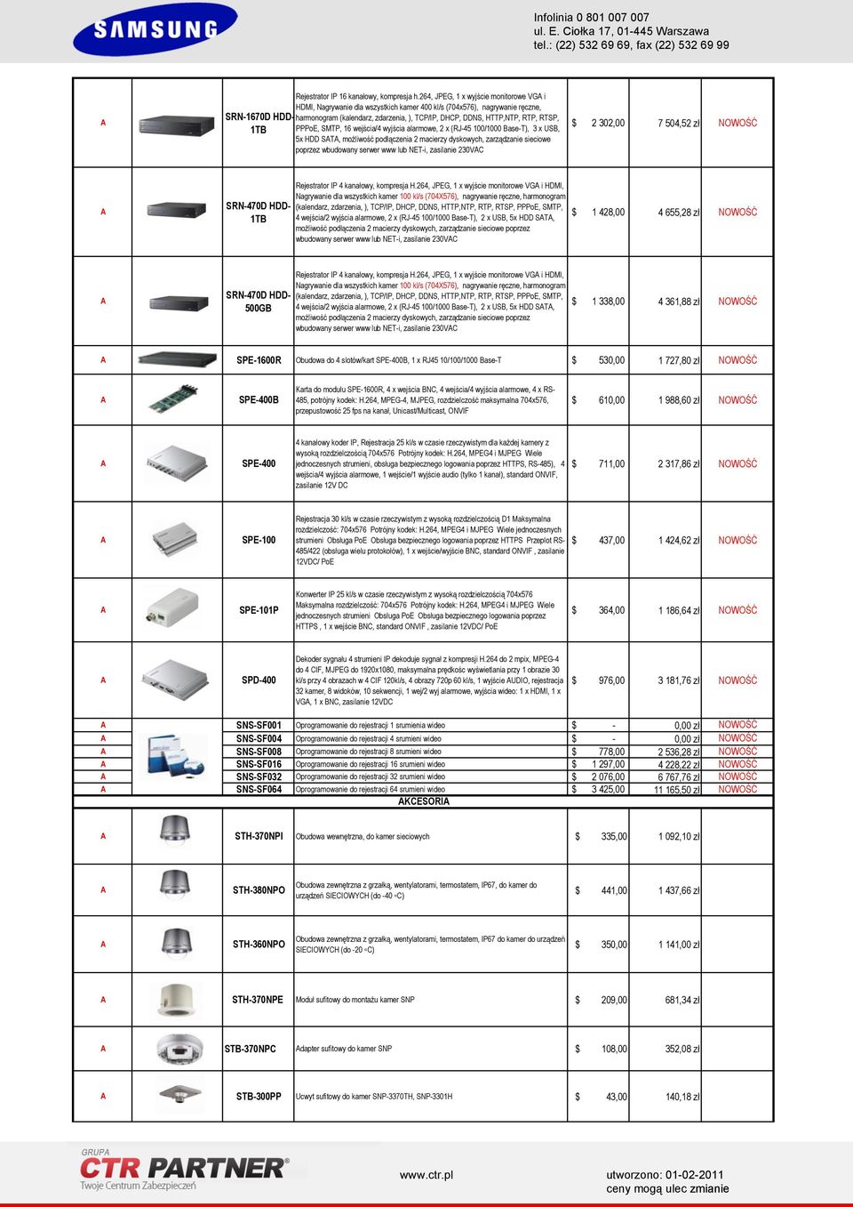 RTP, RTSP, 1TB PPPoE, SMTP, 16 wejścia/4 wyjścia alarmowe, 2 x (RJ-45 100/1000 Base-T), 3 x USB, 5x HDD ST, możliwość podłączenia 2 macierzy dyskowych, zarządzanie sieciowe poprzez wbudowany serwer