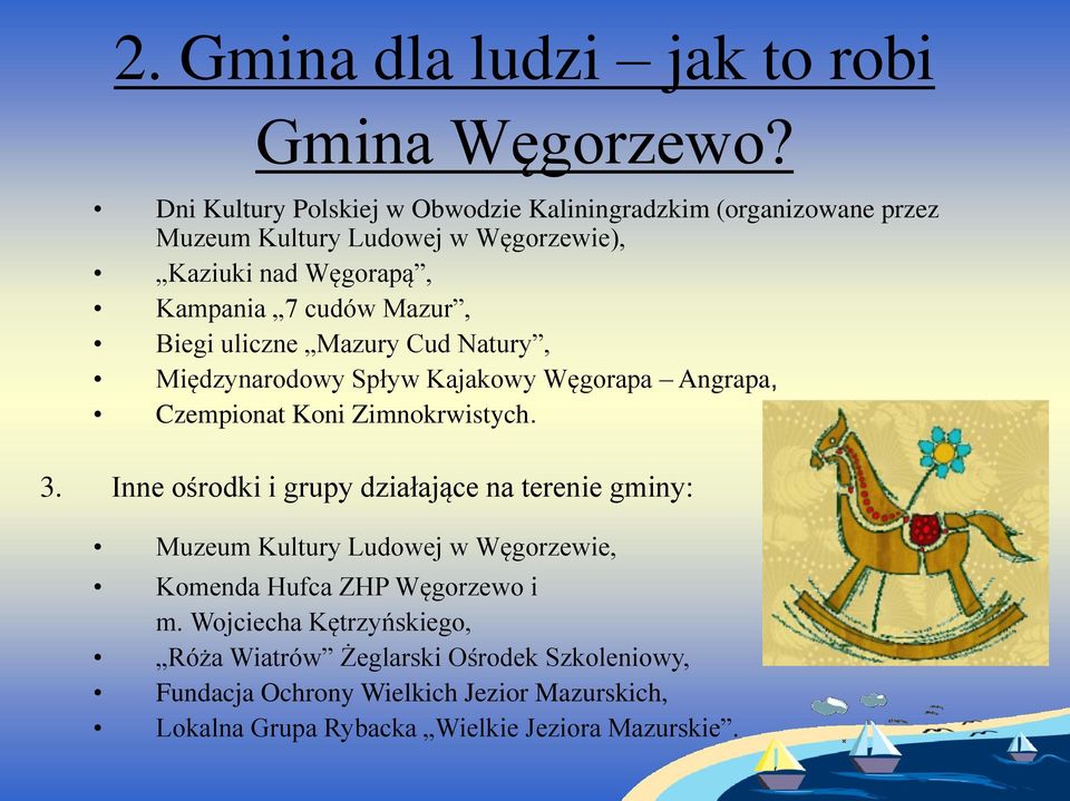 Mazur, Biegi uliczne Mazury Cud Natury, Międzynarodowy Spływ Kajakowy Węgorapa Angrapa, Czempionat Koni Zimnokrwistych. 3.