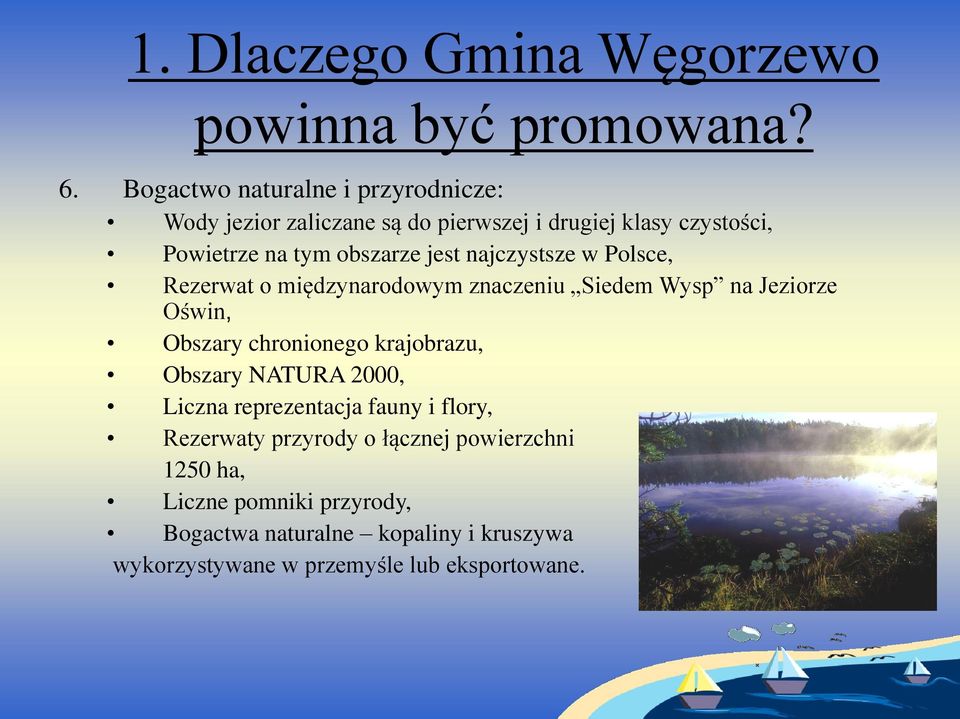 najczystsze w Polsce, Rezerwat o międzynarodowym znaczeniu Siedem Wysp na Jeziorze Oświn, Obszary chronionego krajobrazu, Obszary